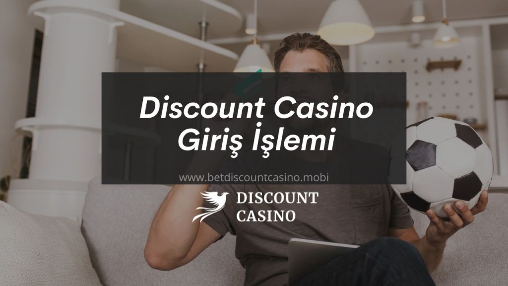 Discount Casino Giriş İşlemi